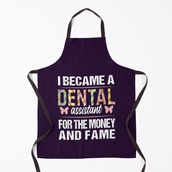 Item preview, Dental Assistant For The Money And Fame Birthday Christmas Graduation Funny designed and sold by MOONINSPIRATION.