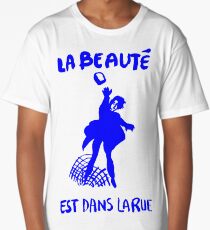 La beauté est dans la rue-(Beauty is in the street) Long T-Shirt