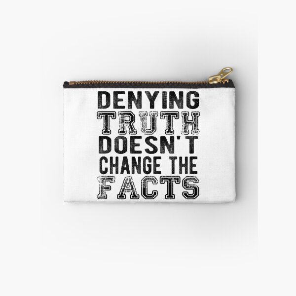 Item preview, Denying Truth Doesn't Change the Facts - Black Text designed and sold by WordBubble.