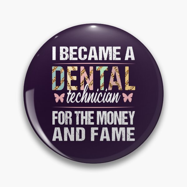 Item preview, Dental Technician For The Money And Fame Birthday Christmas Graduation Funny designed and sold by MOONINSPIRATION.