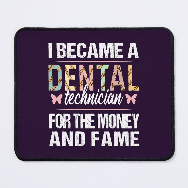 Item preview, Dental Technician For The Money And Fame Birthday Christmas Graduation Funny designed and sold by MOONINSPIRATION.