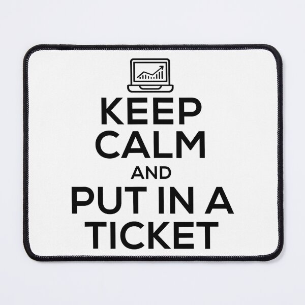 Item preview, Keep Calm And Put In A Ticket Funny Tech Support designed and sold by ujgbnx.