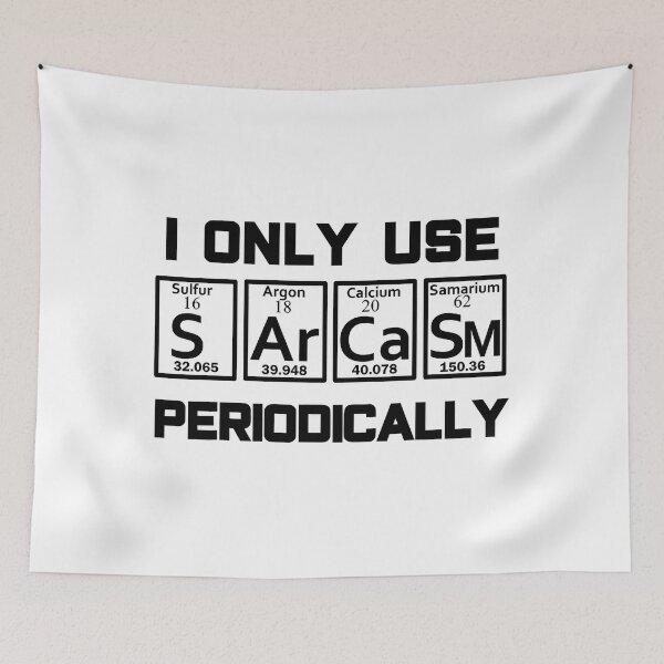 Item preview, I Only Use Sarcasm Periodically - Sarcasm Periodic Table Element designed and sold by ujgbnx.