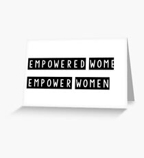 empowered women empower women Greeting Card