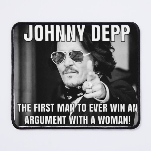Item preview, Johnny Depp, The First Man To ever Win An Argument Against A Woman  designed and sold by NaniniDesigns.