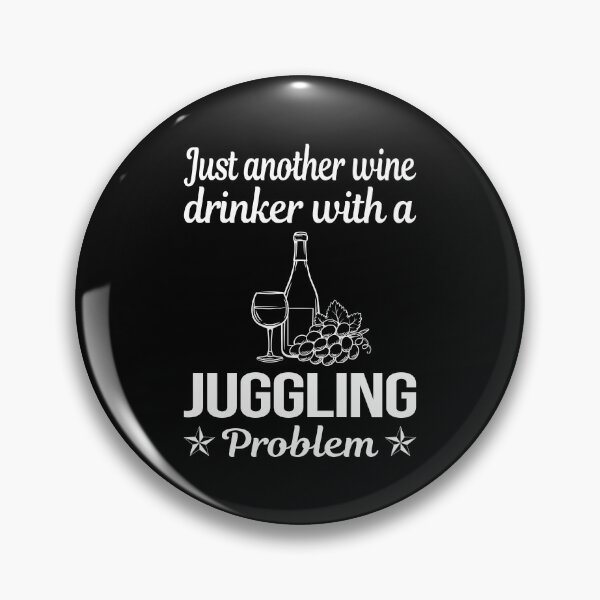 Item preview, Wine Drinker Juggling Juggle Juggler designed and sold by zuehloxerxk.