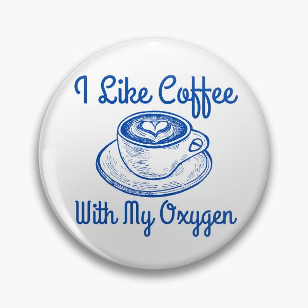 Item preview, I Like Coffee With My Oxygen designed and sold by RedTomasB.