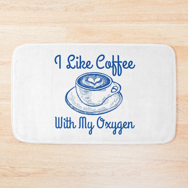 Item preview, I Like Coffee With My Oxygen designed and sold by RedTomasB.