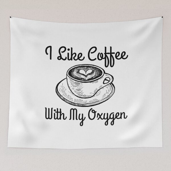 Item preview, I Like Coffee With My Oxygen designed and sold by RedTomasB.