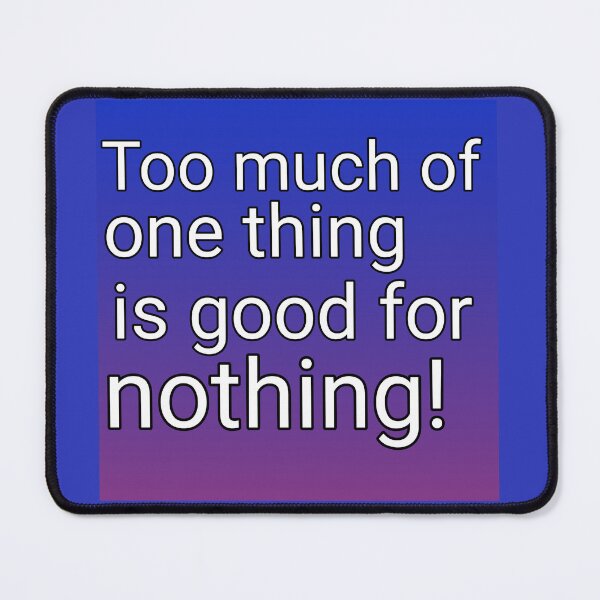 Item preview, Too much of one thing designed and sold by 13-14jU.