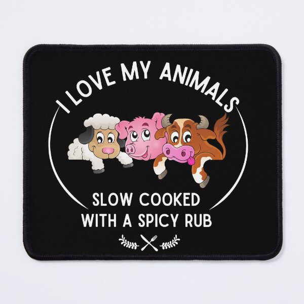 Item preview, I love my animals slow cooked with a spicy rub - meat lovers  designed and sold by dsrdirect.