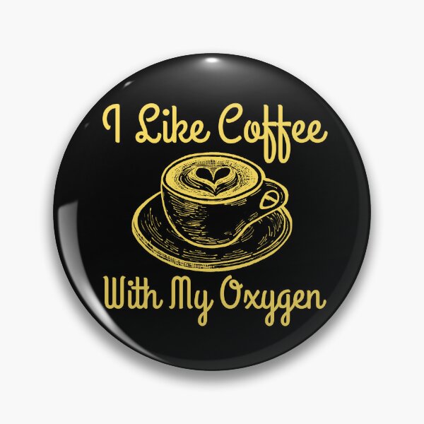 Item preview, I Like Coffee With My Oxygen designed and sold by RedTomasB.