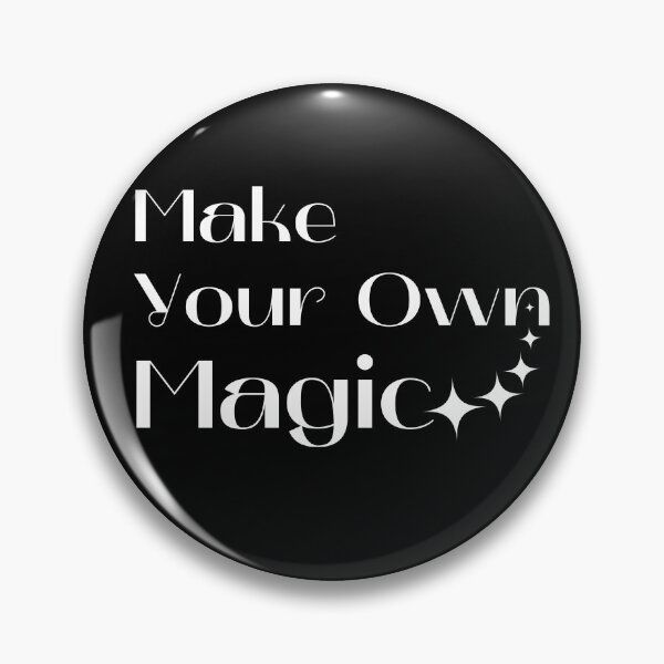 Item preview, Make Your Own Magic. Create Your Own Destiny. designed and sold by That Cheeky Tee.