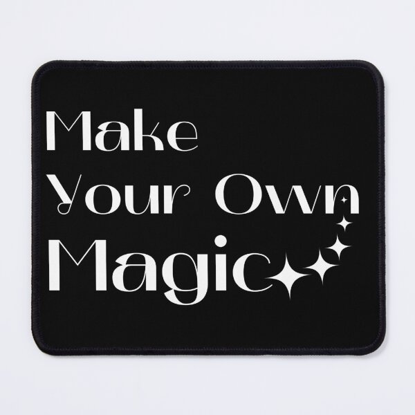 Item preview, Make Your Own Magic. Create Your Own Destiny. designed and sold by That Cheeky Tee.