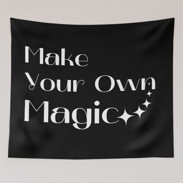 Item preview, Make Your Own Magic. Create Your Own Destiny. designed and sold by That Cheeky Tee.