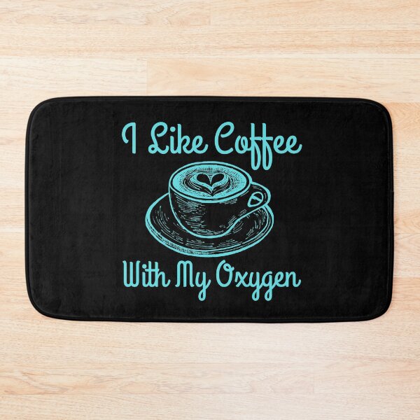 Item preview, I Like Coffee With My Oxygen designed and sold by RedTomasB.