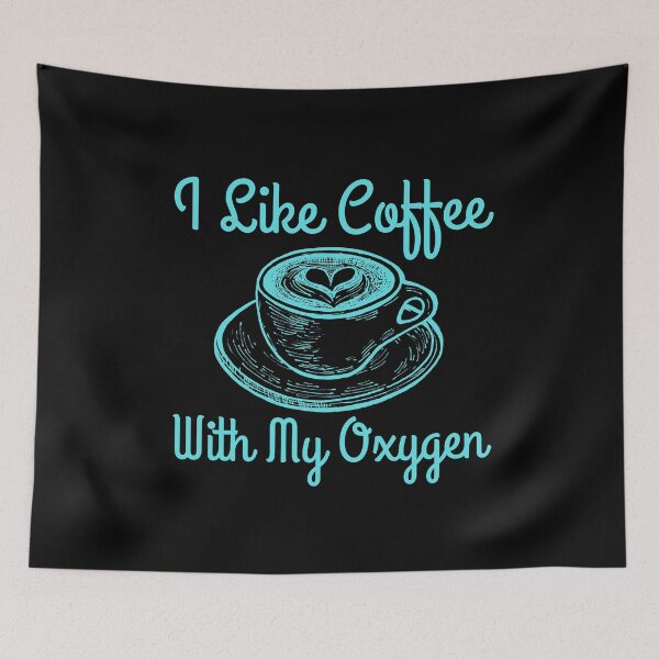 Item preview, I Like Coffee With My Oxygen designed and sold by RedTomasB.