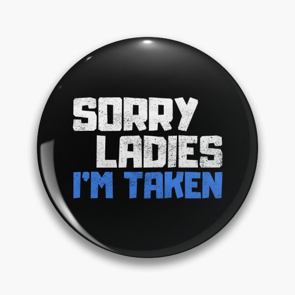 Item preview, Sorry Ladies Im Taken designed and sold by FNStuff.