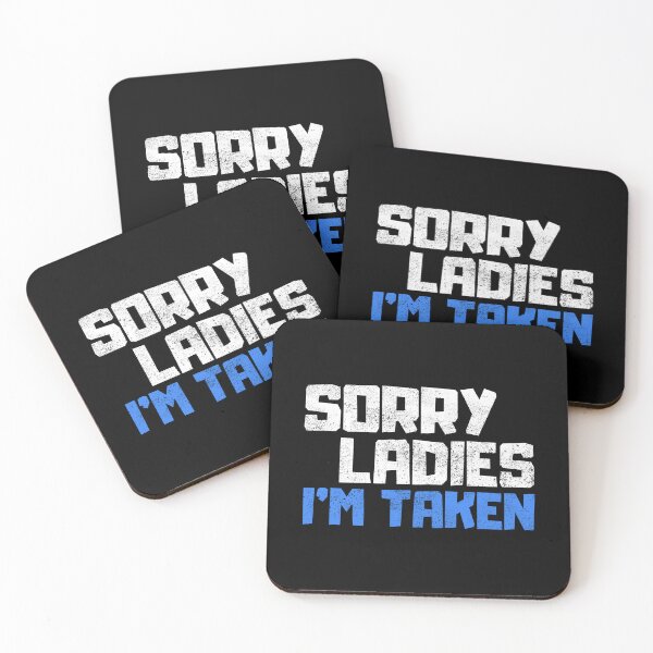 Item preview, Sorry Ladies Im Taken designed and sold by FNStuff.