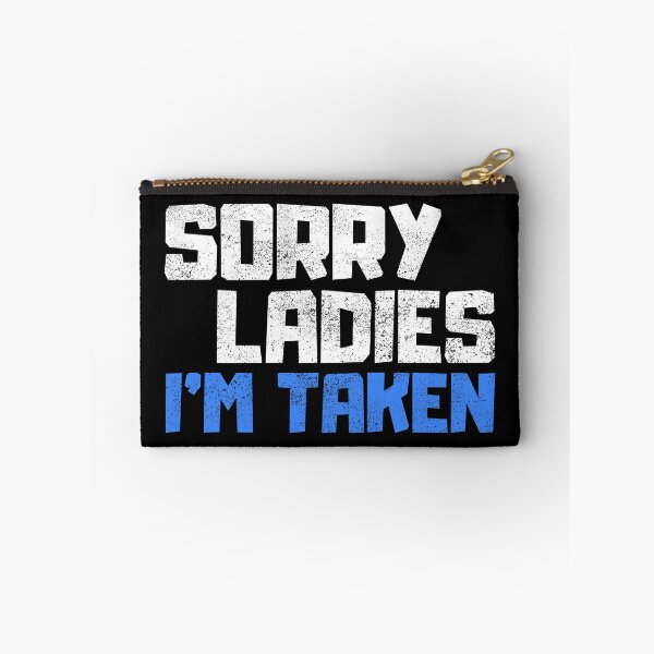 Item preview, Sorry Ladies Im Taken designed and sold by FNStuff.