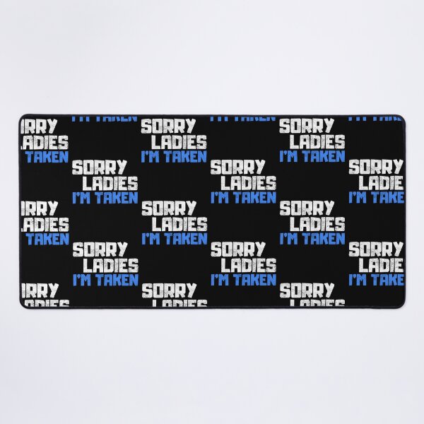 Item preview, Sorry Ladies Im Taken designed and sold by FNStuff.