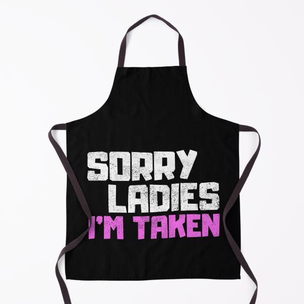 Item preview, Sorry Ladies Im Taken designed and sold by FNStuff.