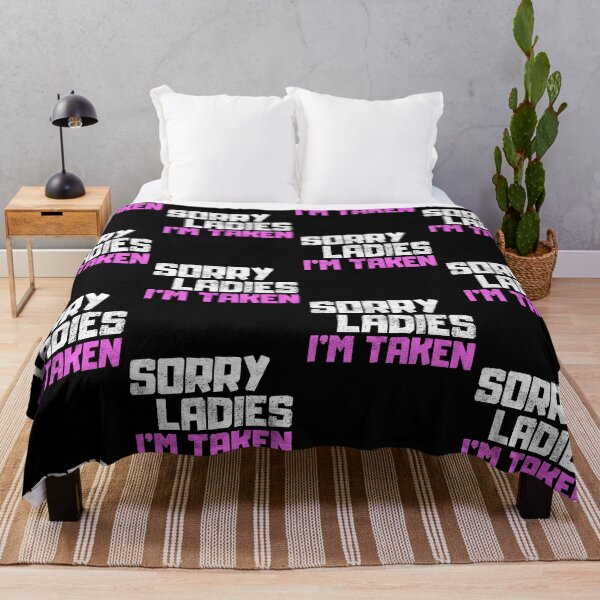 Item preview, Sorry Ladies Im Taken designed and sold by FNStuff.