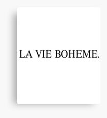 la vie boheme Canvas Print