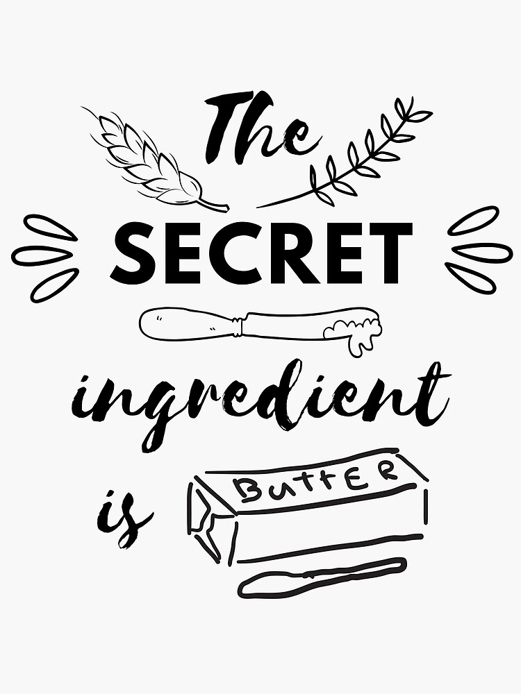 "The secret ingredient is butter" Poster for Sale by dazeyydesign
