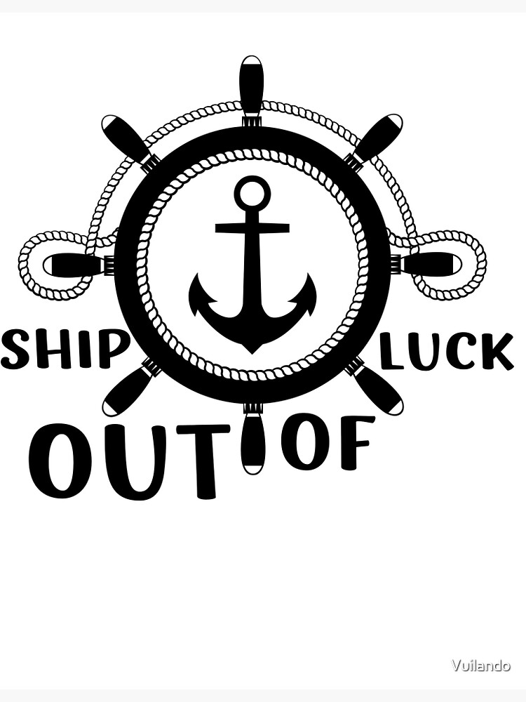"Ship Out Of Luck Boat Puns Funny Nautical Puns Gifts For Boat