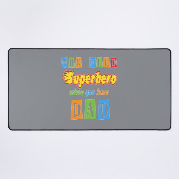 Item preview, Who Need Superhero When You Have Dad designed and sold by DominicRowe.