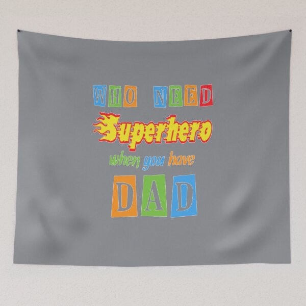 Item preview, Who Need Superhero When You Have Dad designed and sold by DominicRowe.