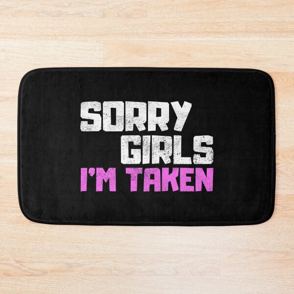 Item preview, Sorry Girls Im Taken designed and sold by FNStuff.