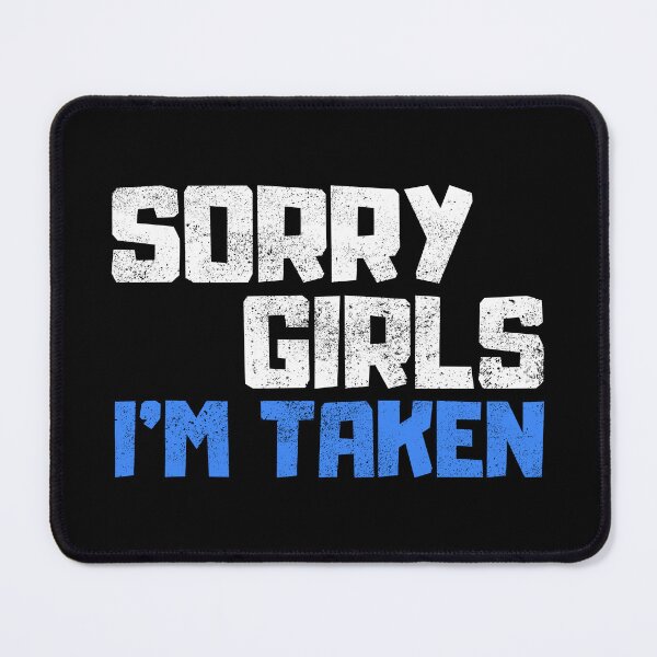 Item preview, Sorry Girls Im Taken designed and sold by FNStuff.