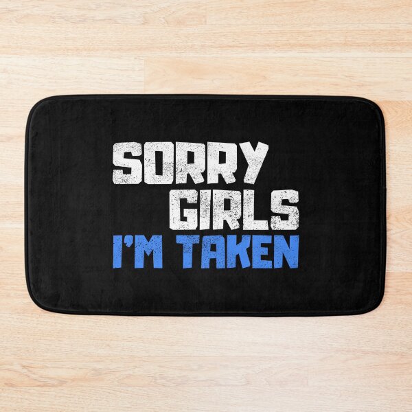 Item preview, Sorry Girls Im Taken designed and sold by FNStuff.