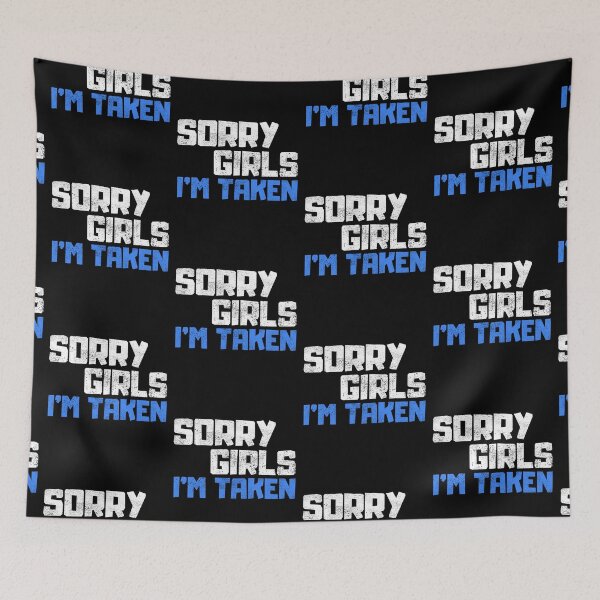 Item preview, Sorry Girls Im Taken designed and sold by FNStuff.
