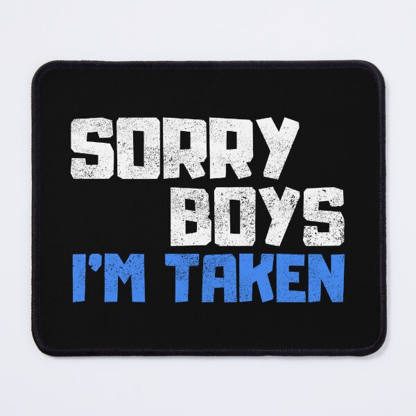 Item preview, Sorry Boys Im Taken designed and sold by FNStuff.