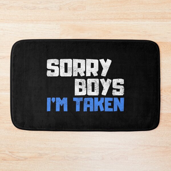 Item preview, Sorry Boys Im Taken designed and sold by FNStuff.