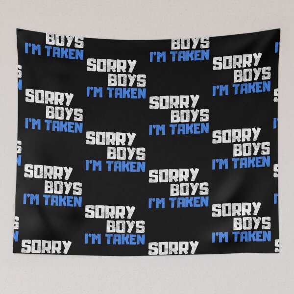 Item preview, Sorry Boys Im Taken designed and sold by FNStuff.