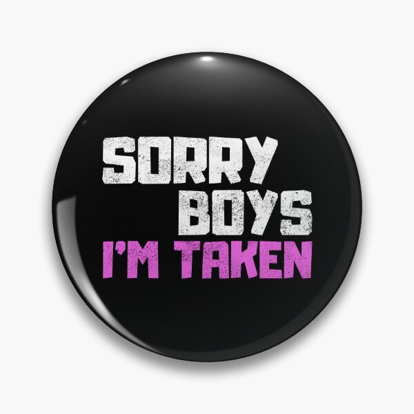 Item preview, Sorry Boys Im Taken designed and sold by FNStuff.