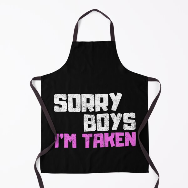 Item preview, Sorry Boys Im Taken designed and sold by FNStuff.