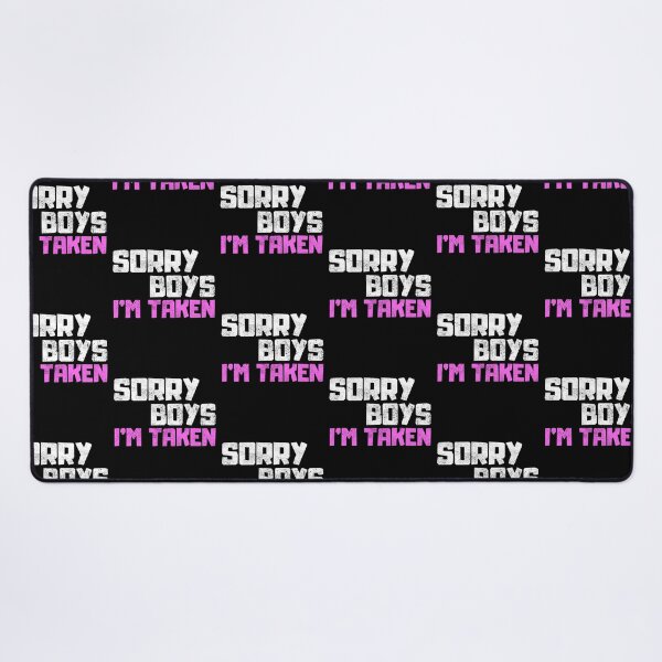 Item preview, Sorry Boys Im Taken designed and sold by FNStuff.