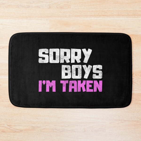 Item preview, Sorry Boys Im Taken designed and sold by FNStuff.