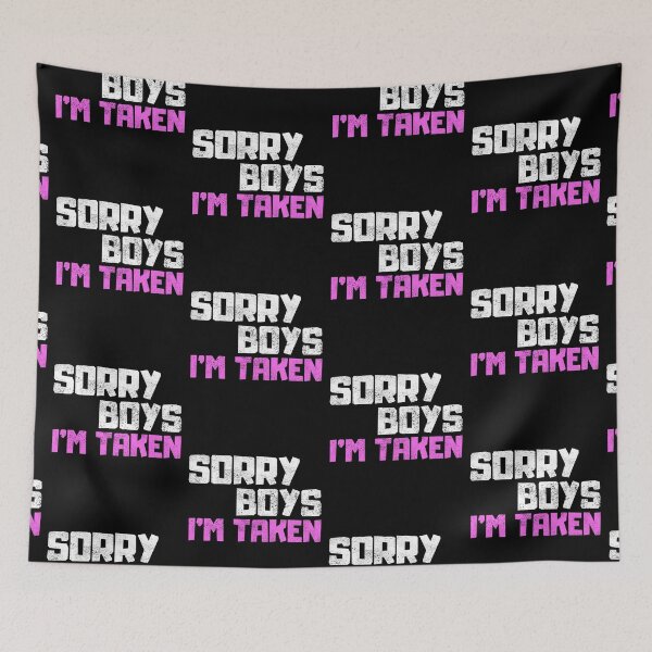 Item preview, Sorry Boys Im Taken designed and sold by FNStuff.