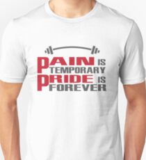 Pain is temporary, Pride is forever Unisex T-Shirt
