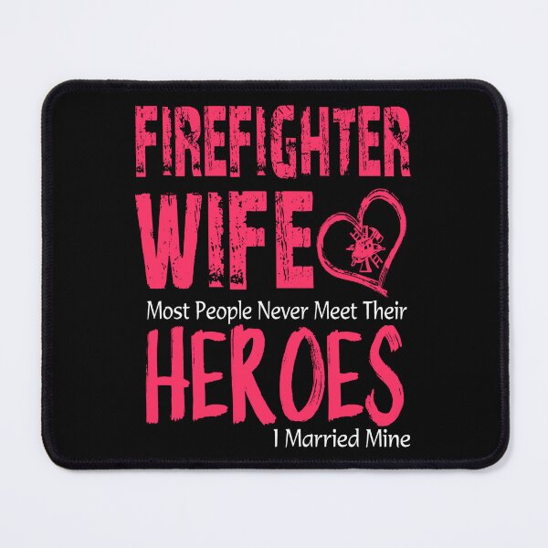 Item preview, Firefighter Wife Most People Never Meet Their Heroes I Married Mine designed and sold by ktmaem.