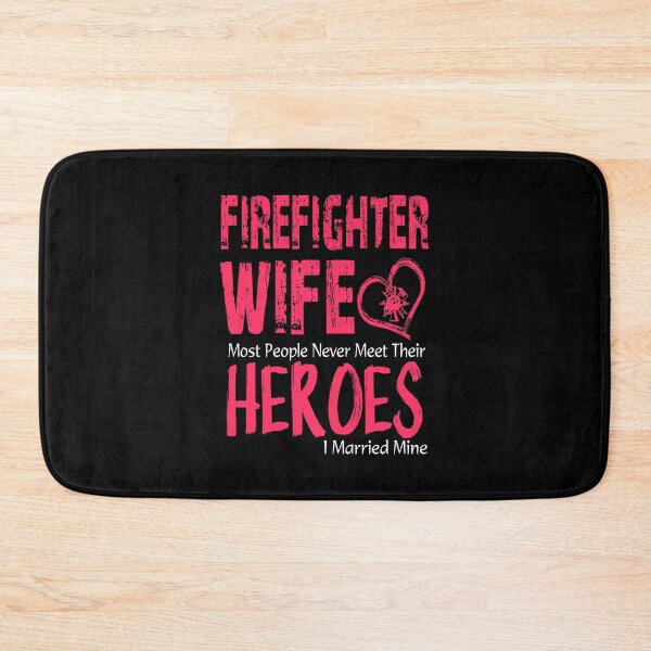 Item preview, Firefighter Wife Most People Never Meet Their Heroes I Married Mine designed and sold by ktmaem.