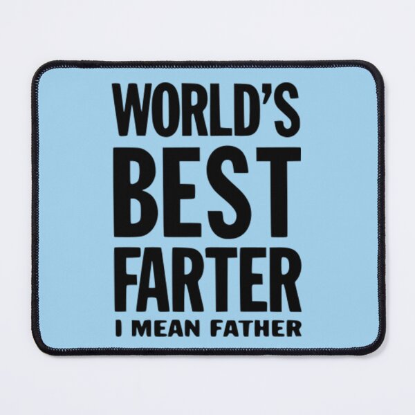 Item preview, World's Best Farter I Mean Father designed and sold by Froyd Wess.