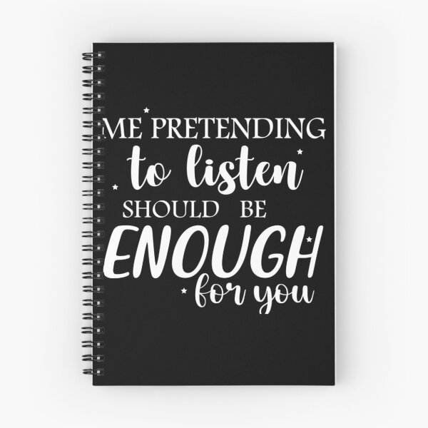 Item preview, Me pretending to listen should be enough for you designed and sold by pnkpopcorn.