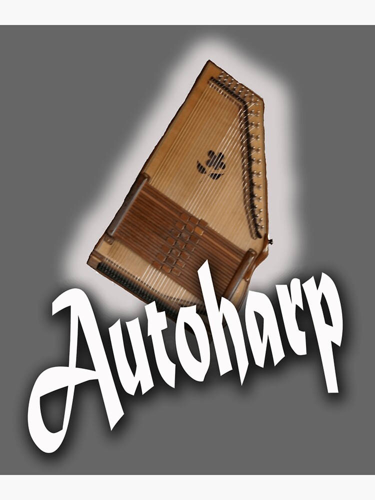 "Autoharp Oh my Sweet Autoharp Essential" Poster for Sale by AshlynnRew Redbubble